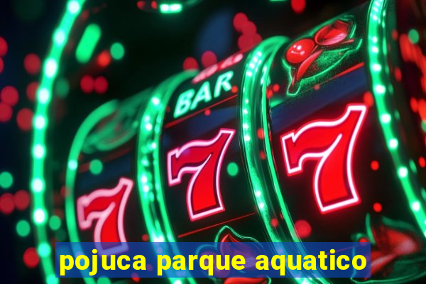 pojuca parque aquatico